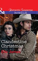 Clandestine Christmas (Covert Cowboys, Inc., Book 8) (Mills & Boon Intrigue)