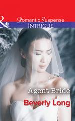 Agent Bride (Return to Ravesville, Book 2) (Mills & Boon Intrigue)