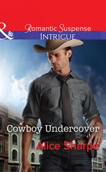 Cowboy Undercover (The Brothers of Hastings Ridge Ranch, Book 2) (Mills & Boon Intrigue)