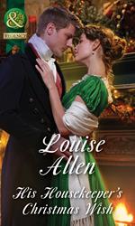 His Housekeeper's Christmas Wish (Lords of Disgrace, Book 1) (Mills & Boon Historical)