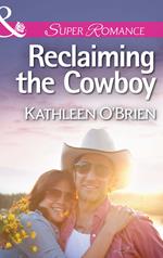 Reclaiming the Cowboy (The Sisters of Bell River Ranch, Book 5) (Mills & Boon Superromance)