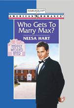 Who Gets To Marry Max? (Mills & Boon American Romance)