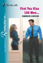 First You Kiss 100 Men... (Mills & Boon Silhouette)