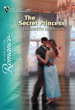 The Secret Princess (Mills & Boon Silhouette)