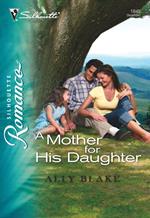 A Mother for His Daughter (Mills & Boon Silhouette)