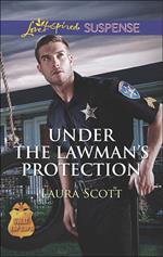 Under The Lawman's Protection (SWAT: Top Cops, Book 3) (Mills & Boon Love Inspired Suspense)