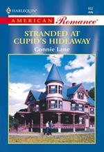 Stranded At Cupid's Hideaway (Mills & Boon American Romance)