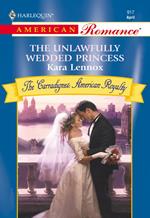 The Unlawfully Wedded Princess (Mills & Boon American Romance)