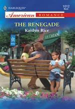 Renegade (Mills & Boon American Romance)