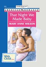 That Night We Made Baby (Mills & Boon American Romance)