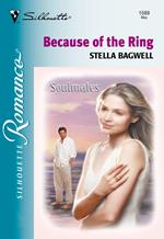 Because Of The Ring (Mills & Boon Silhouette)