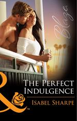 The Perfect Indulgence (Mills & Boon Blaze)