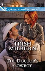 The Doctor's Cowboy (Blue Falls, Texas, Book 4) (Mills & Boon American Romance)