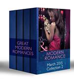 Modern Romance March 2015 Collection 2: The Real Romero / His Defiant Desert Queen / Prince Nadir's Secret Heir / The Tycoon's Stowaway