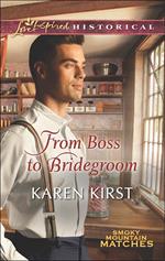 From Boss To Bridegroom (Smoky Mountain Matches, Book 6) (Mills & Boon Love Inspired Historical)