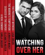 Watching Over Her: The Pregnant Witness / The Marine's Temptation / Seduced by the Sniper / A Real Cowboy