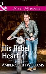 His Rebel Heart (Mills & Boon Superromance)