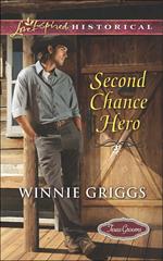 Second Chance Hero (Texas Grooms (Love Inspired Historical), Book 6) (Mills & Boon Love Inspired Historical)