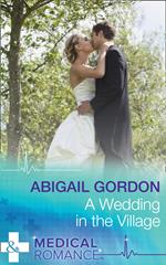 A Wedding In The Village (Mills & Boon Medical)