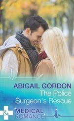 The Police Surgeon's Rescue (Mills & Boon Medical)