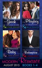Modern Romance August Books 1-4: The Greek Demands His Heir (The Notorious Greeks, Book 1) / The Sinner's Marriage Redemption (Seven Sexy Sins, Book 5) / The Marakaios Baby (The Marakaios Brides, Book 2) / The Playboy of Argentina