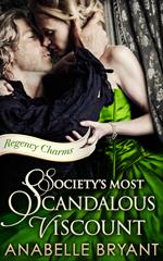 Society's Most Scandalous Viscount (Regency Charms, Book 3)