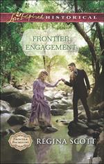 Frontier Engagement (Frontier Bachelors, Book 3) (Mills & Boon Love Inspired Historical)