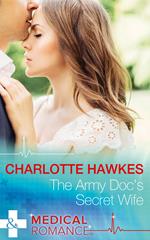 The Army Doc's Secret Wife (Mills & Boon Medical)