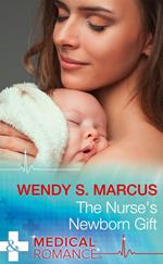 The Nurse's Newborn Gift (Nurses to Brides, Book 2) (Mills & Boon Medical)