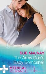 The Army Doc's Baby Bombshell (Mills & Boon Medical)