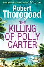 The Killing Of Polly Carter (A Death in Paradise Mystery, Book 2)