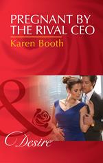 Pregnant By The Rival Ceo (Mills & Boon Desire)