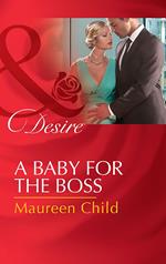 A Baby For The Boss (Pregnant by the Boss, Book 2) (Mills & Boon Desire)