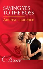 Saying Yes To The Boss (Dynasties: The Newports, Book 1) (Mills & Boon Desire)