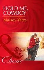 Hold Me, Cowboy (Copper Ridge) (Mills & Boon Desire)