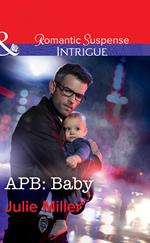 Apb: Baby (The Precinct: Bachelors in Blue, Book 1) (Mills & Boon Intrigue)