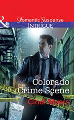 Colorado Crime Scene (The Men of Search Team Seven, Book 1) (Mills & Boon Intrigue)