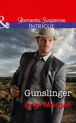 Gunslinger (Texas Rangers: Elite Troop, Book 3) (Mills & Boon Intrigue)