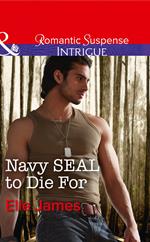 Navy Seal To Die For (SEAL of My Own, Book 3) (Mills & Boon Intrigue)