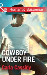 Cowboy Under Fire (Cowboys of Holiday Ranch, Book 3) (Mills & Boon Romantic Suspense)