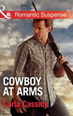 Cowboy At Arms (Cowboys of Holiday Ranch, Book 4) (Mills & Boon Romantic Suspense)