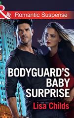 Bodyguard's Baby Surprise (Bachelor Bodyguards, Book 3) (Mills & Boon Romantic Suspense)