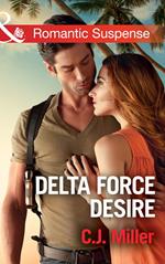 Delta Force Desire (Mills & Boon Romantic Suspense)