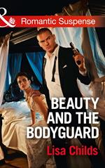 Beauty And The Bodyguard (Bachelor Bodyguards, Book 4) (Mills & Boon Romantic Suspense)