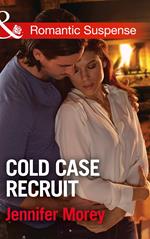 Cold Case Recruit (Cold Case Detectives, Book 3) (Mills & Boon Romantic Suspense)