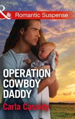 Operation Cowboy Daddy (Cowboys of Holiday Ranch, Book 5) (Mills & Boon Romantic Suspense)