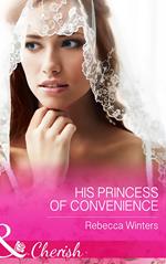 His Princess Of Convenience (The Vineyards of Calanetti, Book 7) (Mills & Boon Cherish)