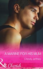 A Marine For His Mum (Sugar Falls, Idaho, Book 1) (Mills & Boon Cherish)