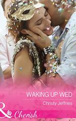 Waking Up Wed (Sugar Falls, Idaho, Book 2) (Mills & Boon Cherish)