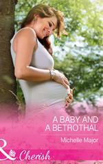 A Baby And A Betrothal (Crimson, Colorado, Book 3) (Mills & Boon Cherish)